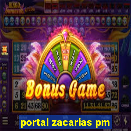 portal zacarias pm